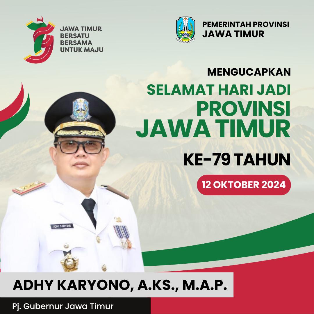 Ucapan Selamat Hari Jadi Provinsi Jawa Timur ke-79 oleh Adhy Karyono, A.Ks., M.A.P.