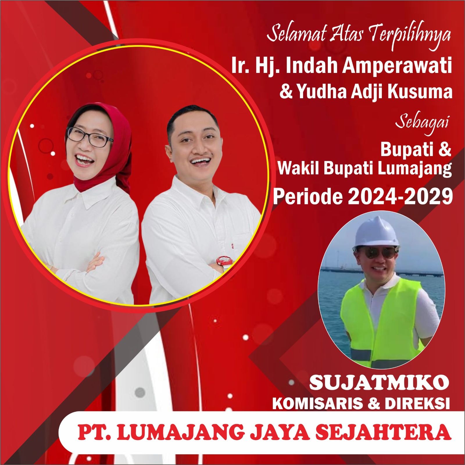 Ucapan Selamat Atas Terpilihnya Ir. Hj. Indah Amperawati & Yudha Adji Kusuma sebagai Bupati dan Wakil Bupati Lumajang oleh Sujatmiko PT Lumajang Jaya Sejahtera