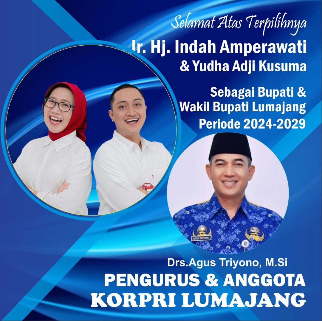 Ucapan Selamat Atas Terpilihnya Ir. Hj. Indah Amperawati & Yudha Adji Kusuma sebagai Bupati dan Wakil Bupati Lumajang oleh Drs. Agus Triono, M.Si Pengurus & Anggota Korpri Lumajang