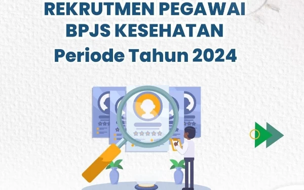 Thumbnail Gercep! BPJS Buka Lowongan Kerja di 2024, Ini Persyaratan Lengkapnya