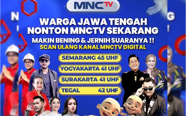 Thumbnail Berita - Hai Warga Jateng, Nonton MNCTV Gambar Lebih Bagus dan Suara Lebih Jernih, Re-scan Sekarang!