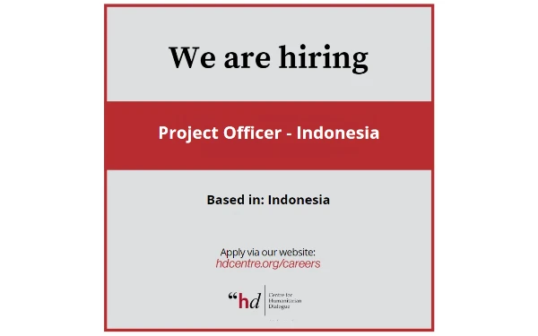 Centre of Humanitarian Dialogue (HD) Mencari Project Officer di Indonesia