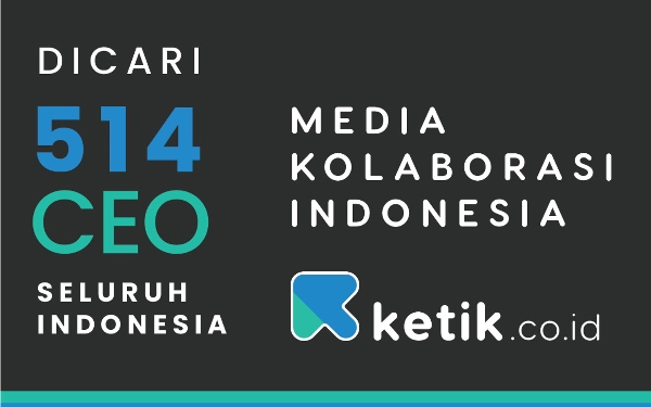 Thumbnail Berita - KETIK Buka Lowongan 514 CEO Se-Indonesia, Buruan Daftar!